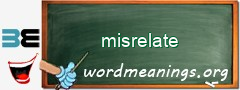 WordMeaning blackboard for misrelate